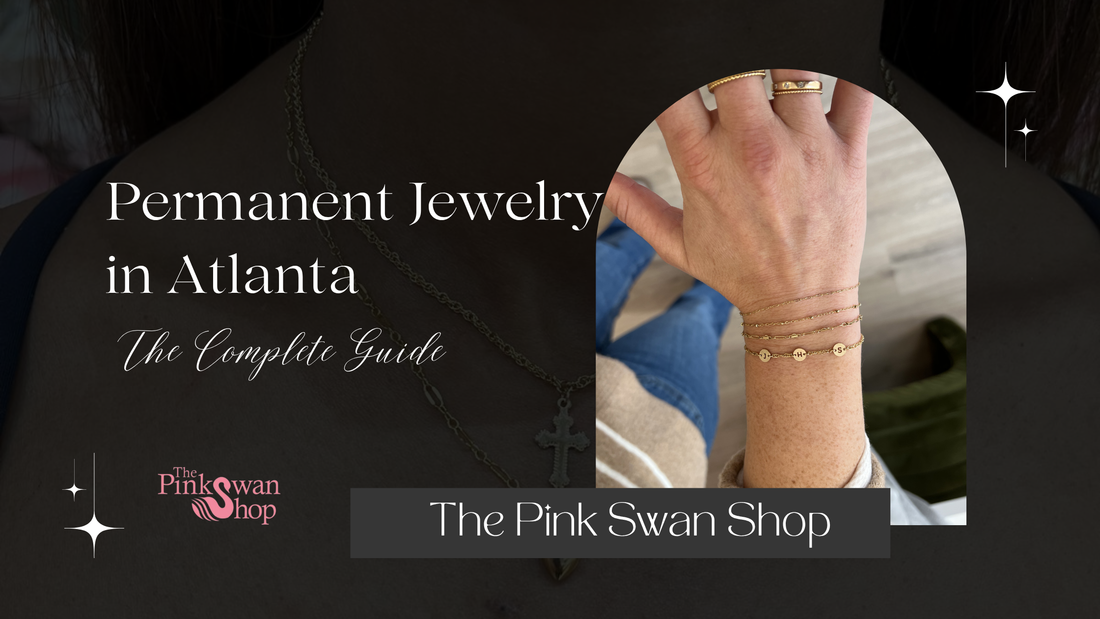 The Complete Guide for Permanent Jewelry in Atlanta: What to Know Before You Get Zapped