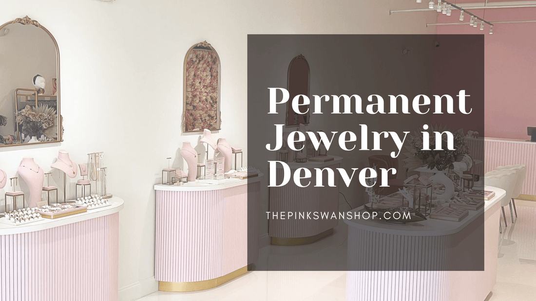 Your Guide to Permanent Jewelry in Denver