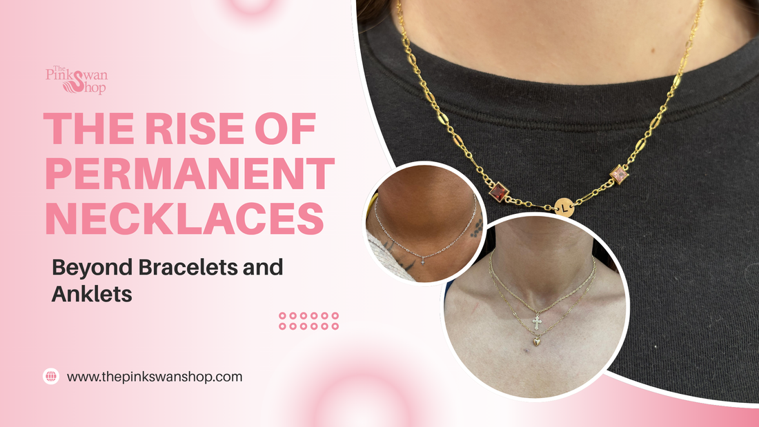 The Rise of Permanent Necklaces: Beyond Bracelets and Anklets