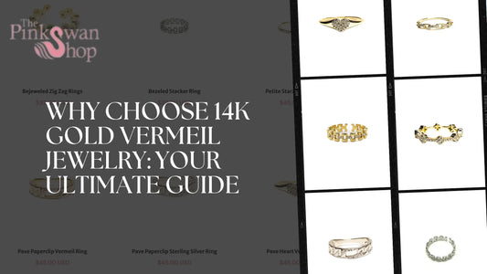 Why Choose 14K Gold Vermeil Jewelry: Your Ultimate Guide