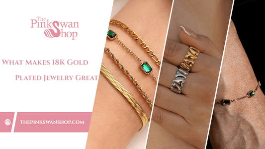 What Makes 18K Gold Plated Jewelry Great